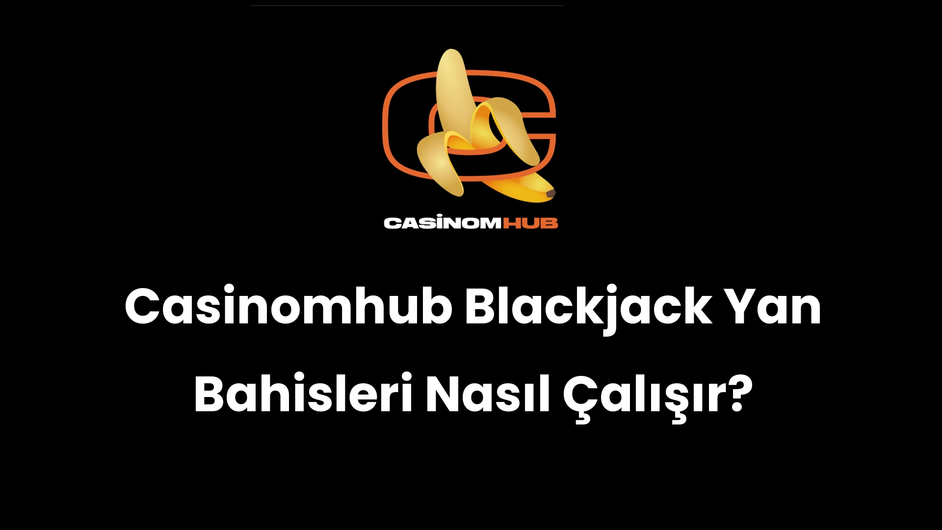 Casinomhub Blackjack Yan Bahisleri Nasıl Çalışır?