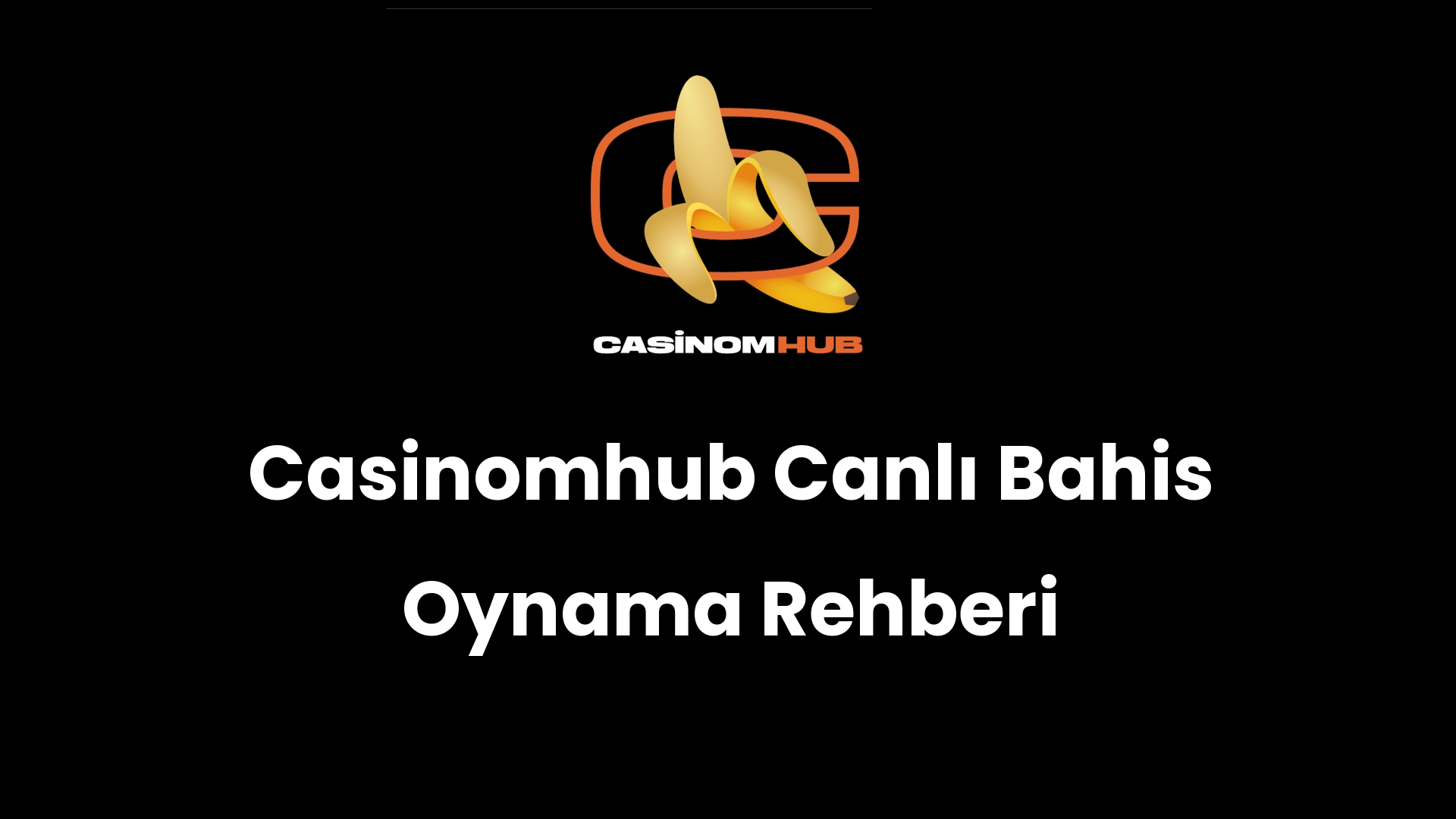Casinomhub Canlı Bahis Oynama Rehberi