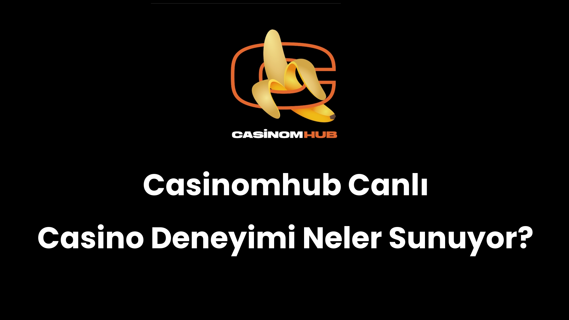 Casinomhub Canlı Casino Deneyimi Neler Sunuyor?