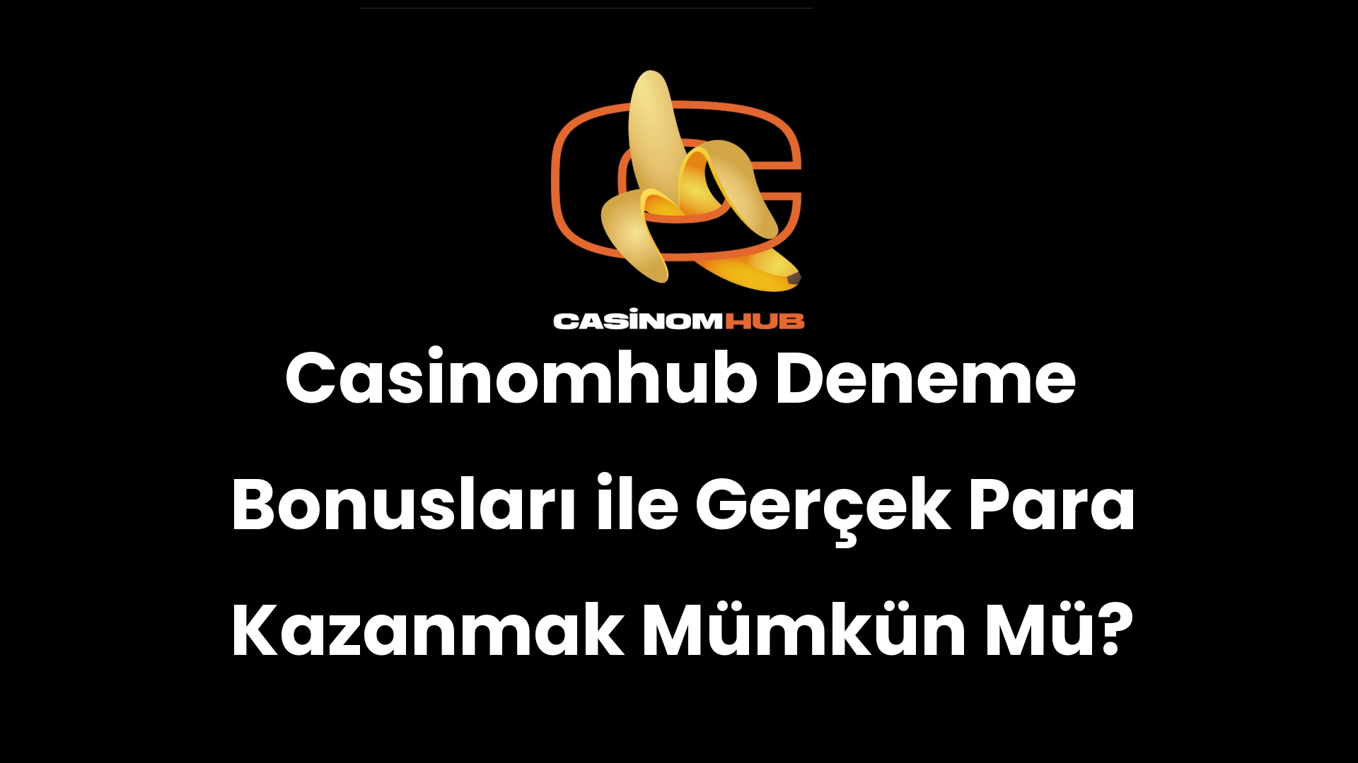 Casinomhub Deneme Bonusları ile Gerçek Para Kazanmak Mümkün Mü?