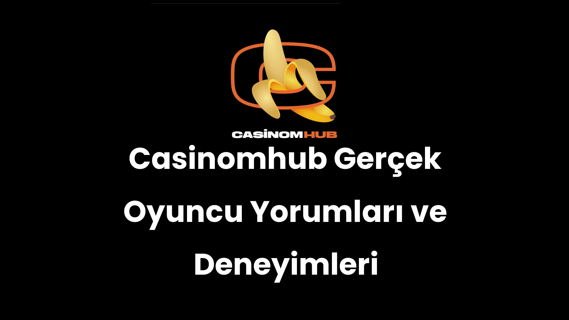 Casinomhub Gerçek Oyuncu Yorumları ve Deneyimleri