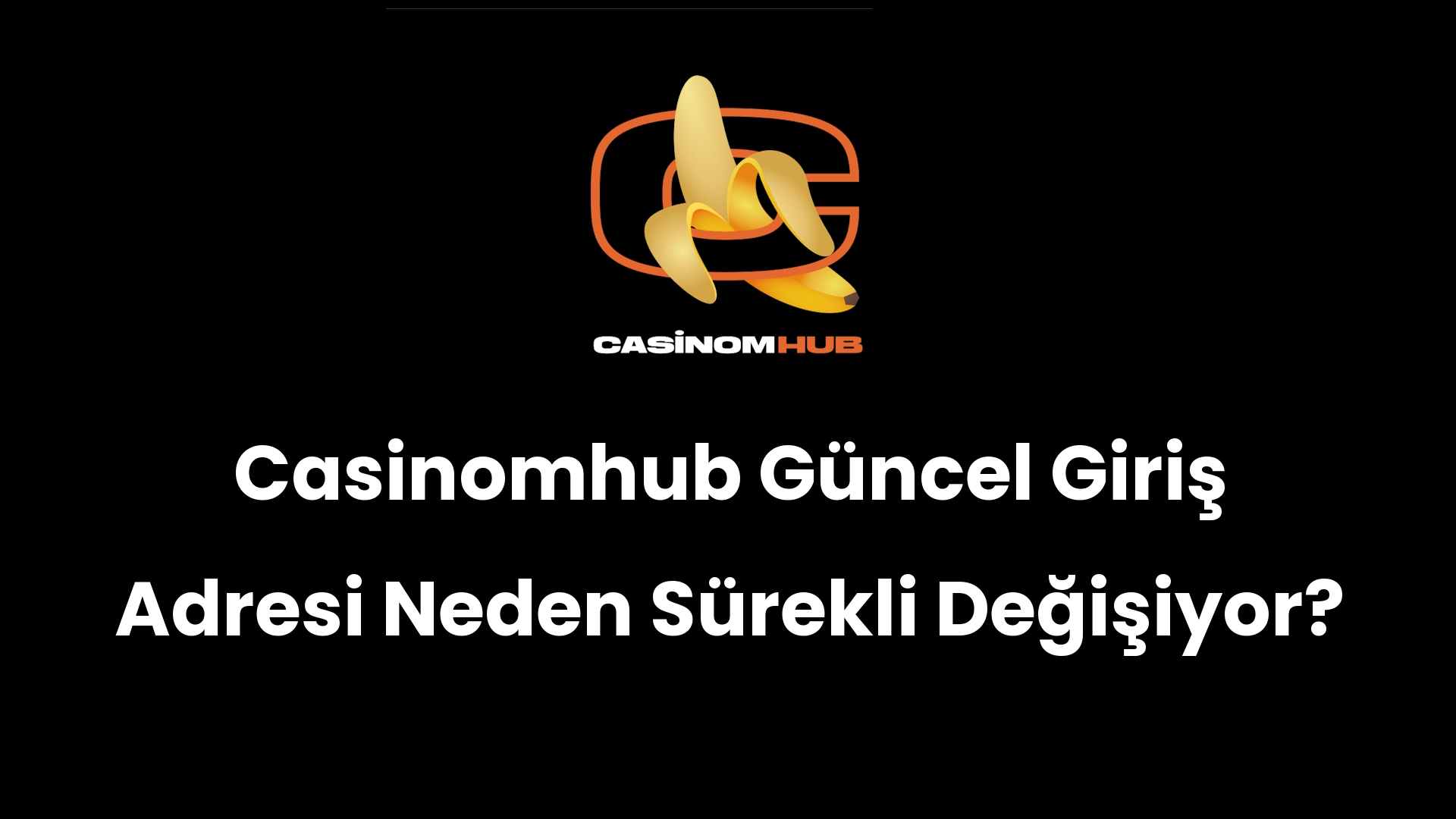 Casinomhub Güncel Giriş Adresi Neden Sürekli Değişiyor?