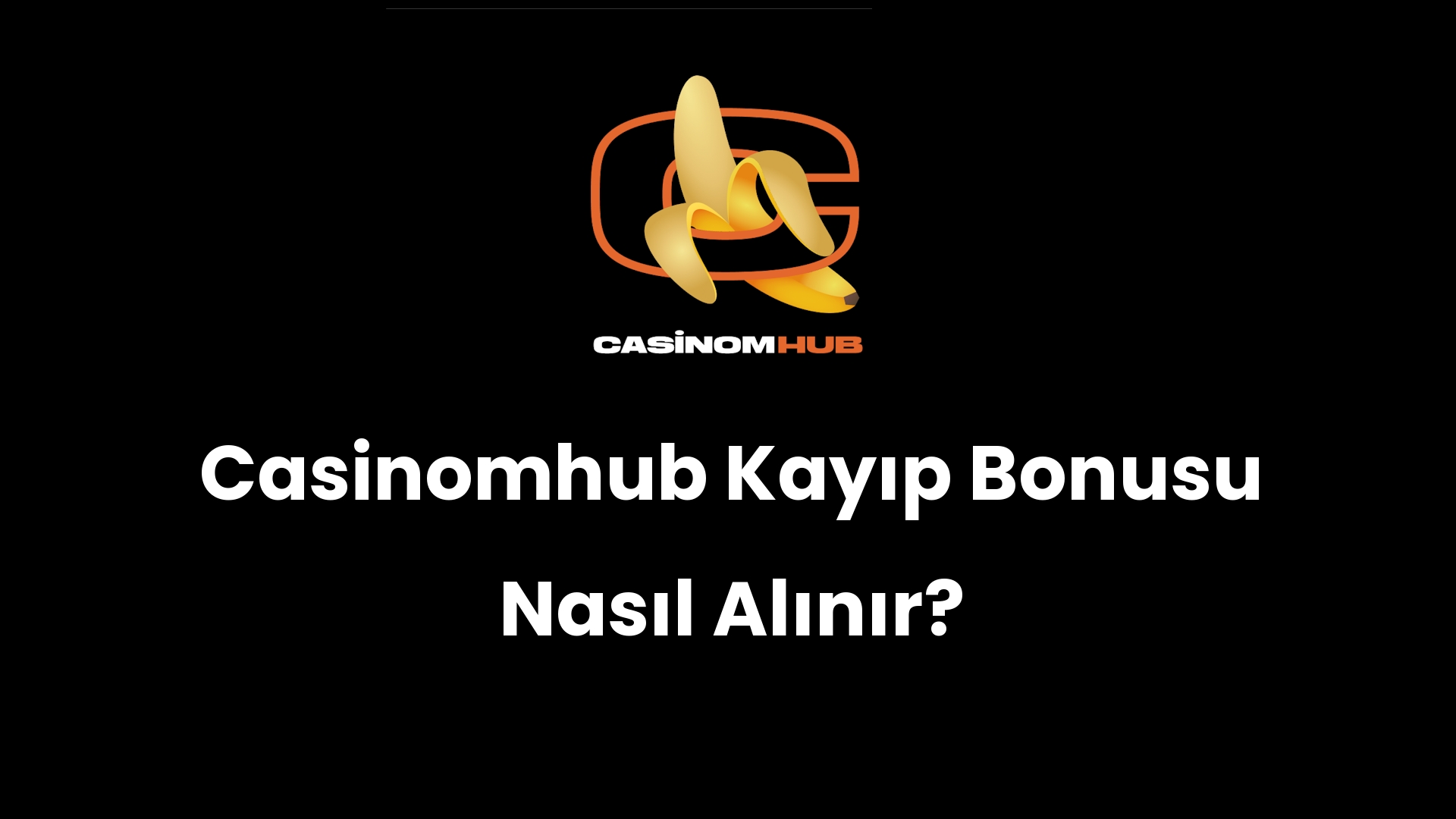 Casinomhub Kayıp Bonusu Nasıl Alınır?
