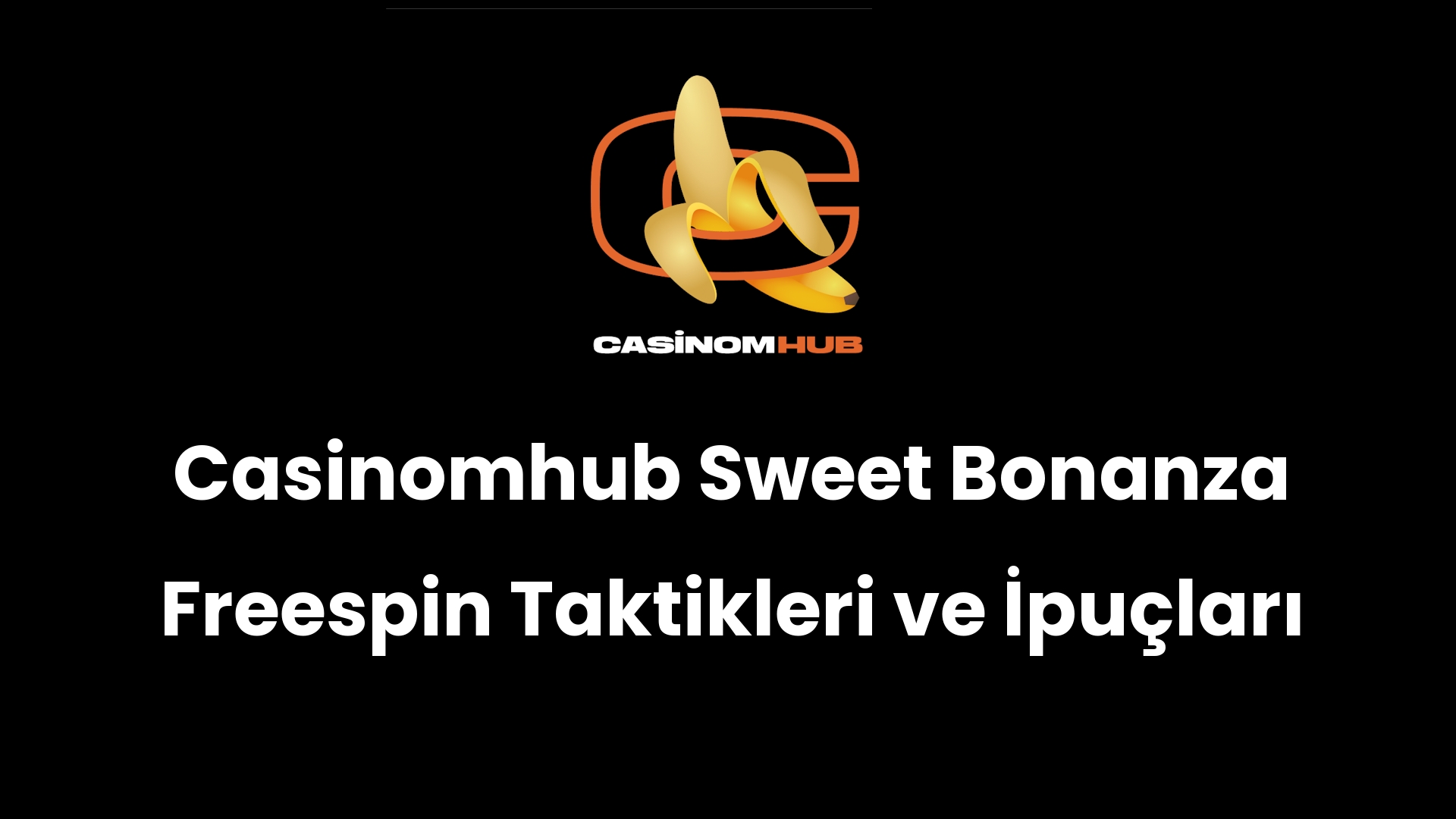 Casinomhub Sweet Bonanza Freespin Taktikleri ve İpuçları
