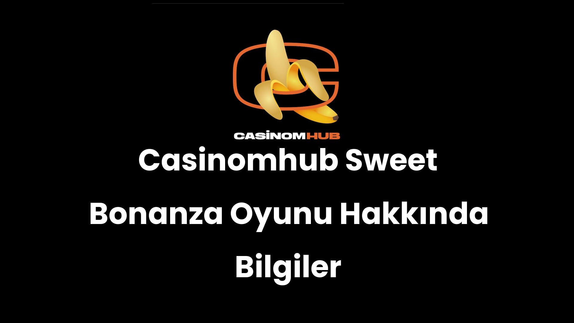 Casinomhub Sweet Bonanza Oyunu Hakkında Bilgiler