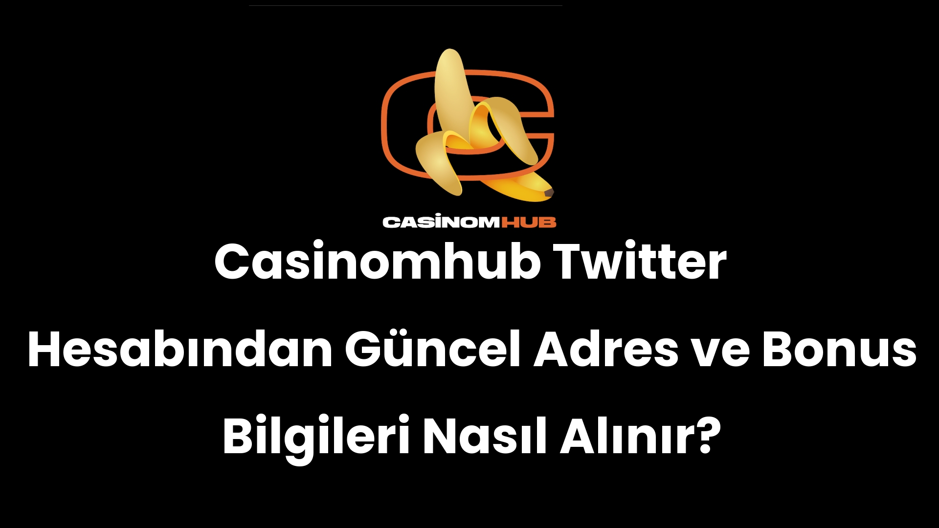 Casinomhub Twitter Hesabından Güncel Adres ve Bonus Bilgileri Nasıl Alınır?