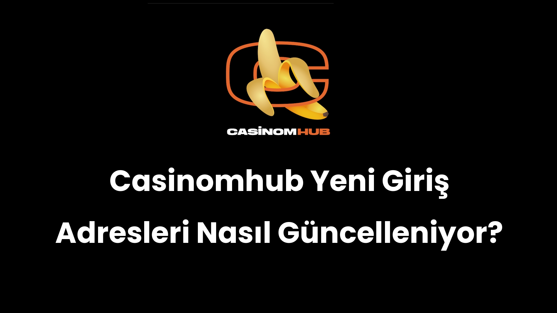 Casinomhub Yeni Giriş Adresleri Nasıl Güncelleniyor?