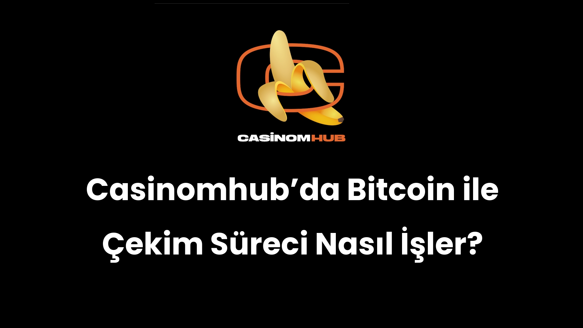 Casinomhub’da Bitcoin ile Çekim Süreci Nasıl İşler?