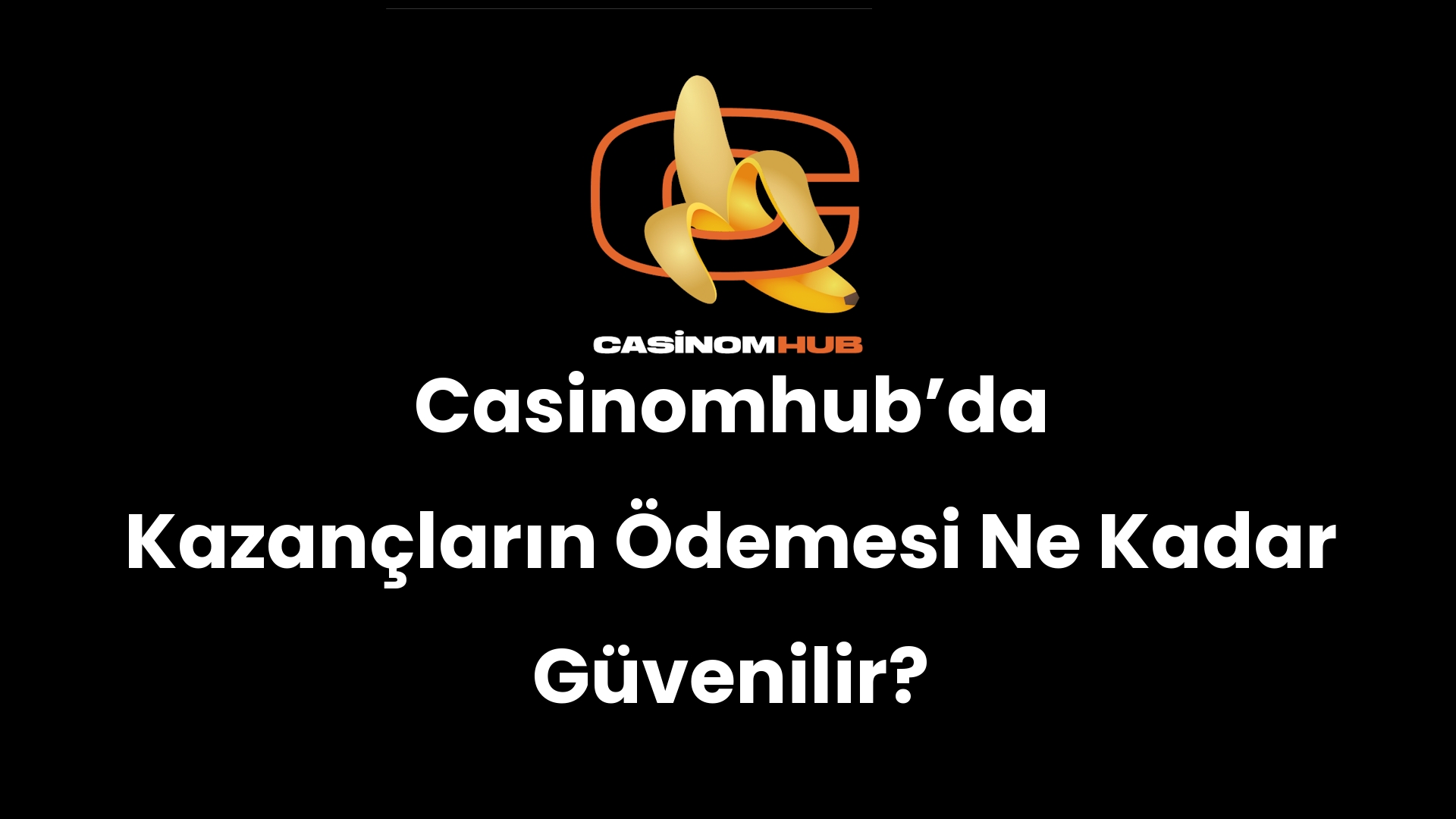 Casinomhub’da Kazançların Ödemesi Ne Kadar Güvenilir?