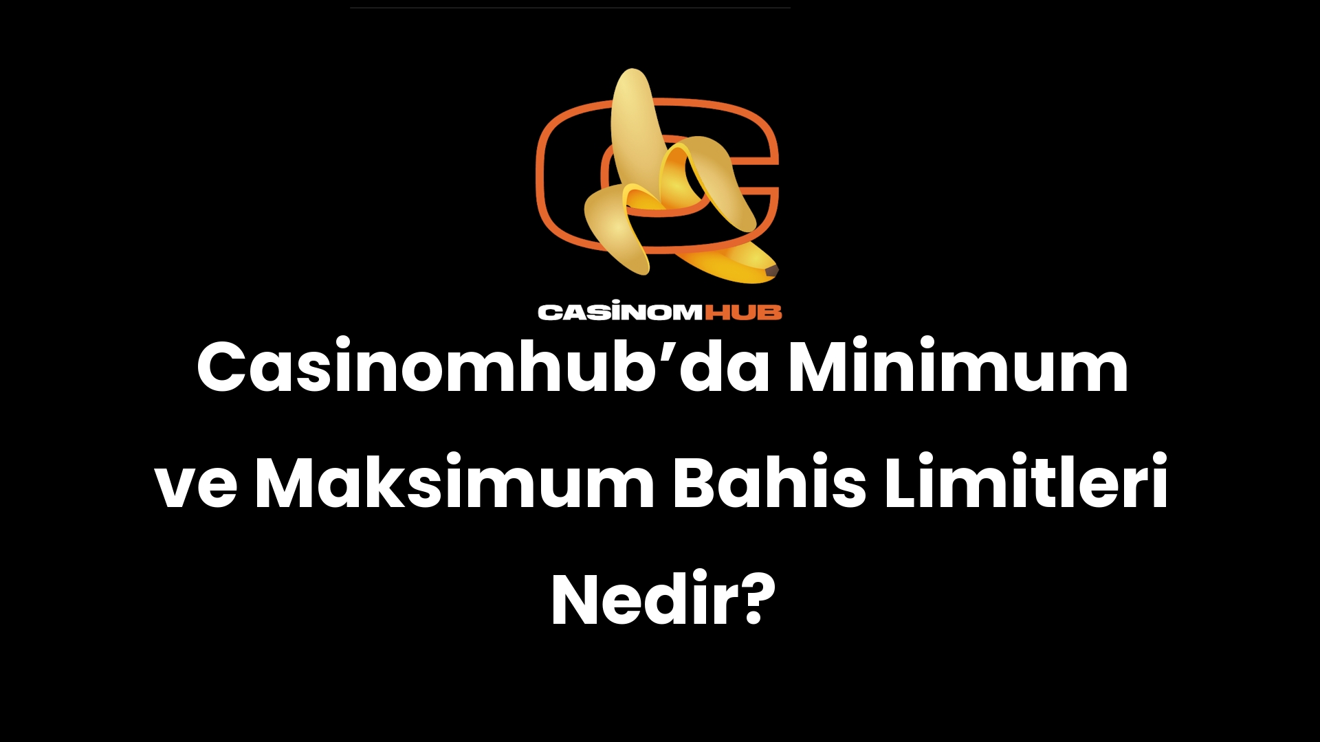 Casinomhub’da Minimum ve Maksimum Bahis Limitleri Nedir?