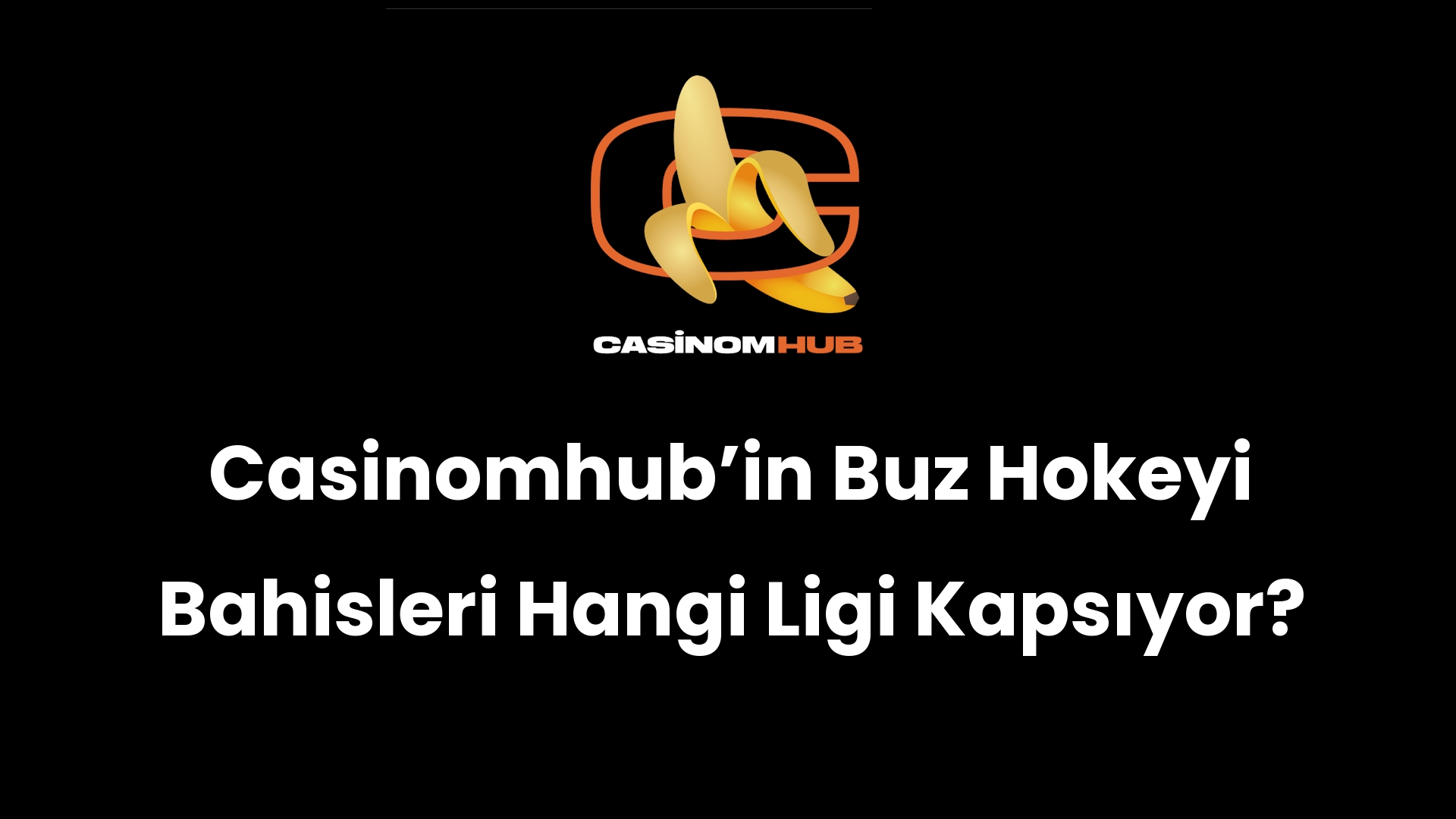 Casinomhub’in Buz Hokeyi Bahisleri Hangi Ligi Kapsıyor?