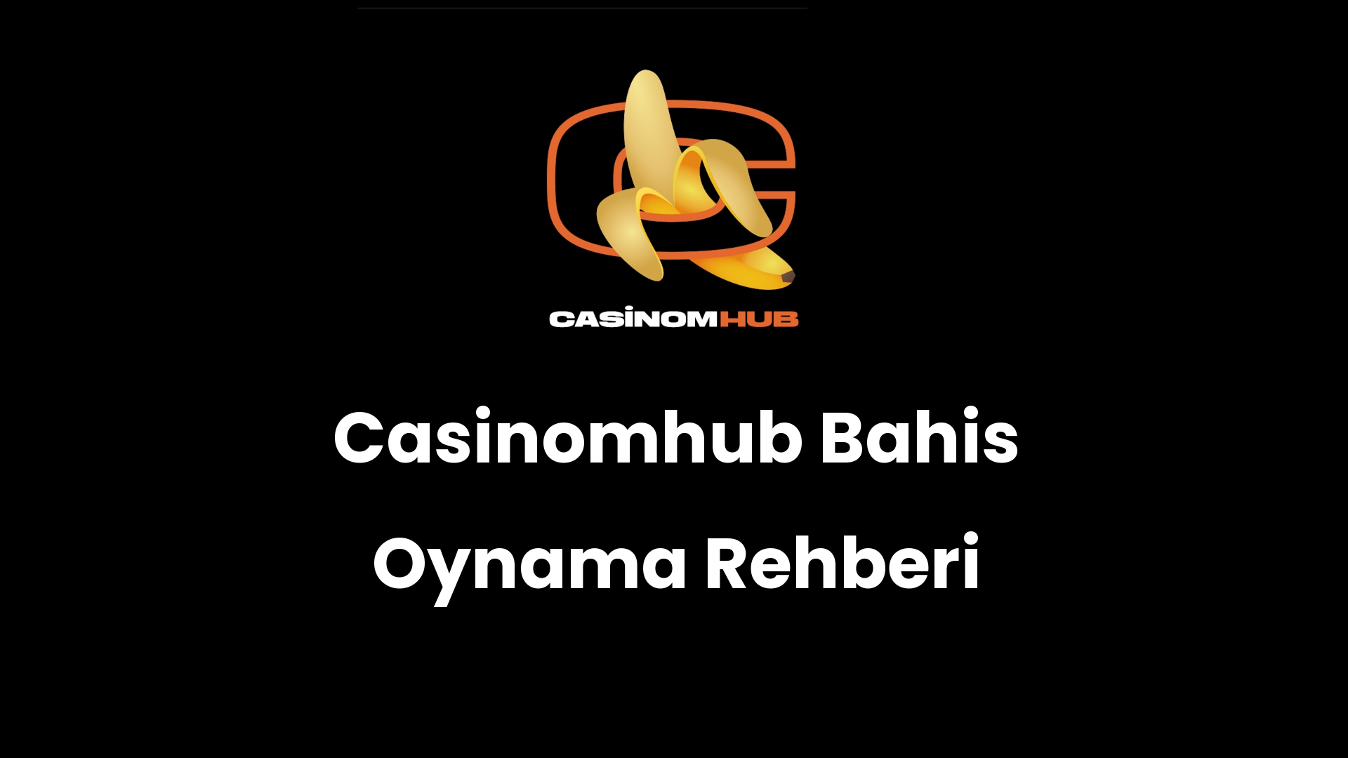 Casinomhub Bahis Oynama Rehberi