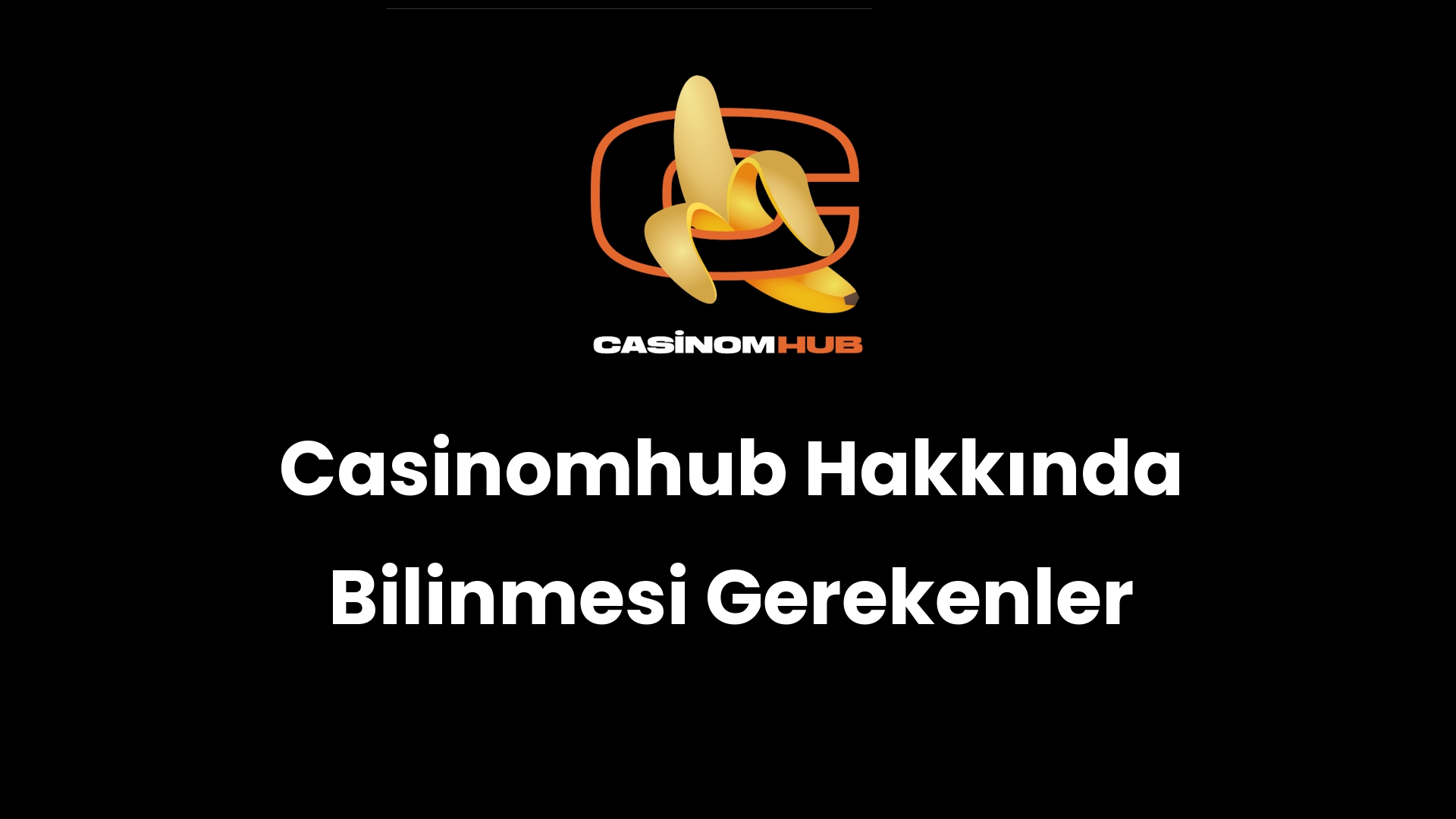 Casinomhub Hakkında Bilinmesi Gerekenler