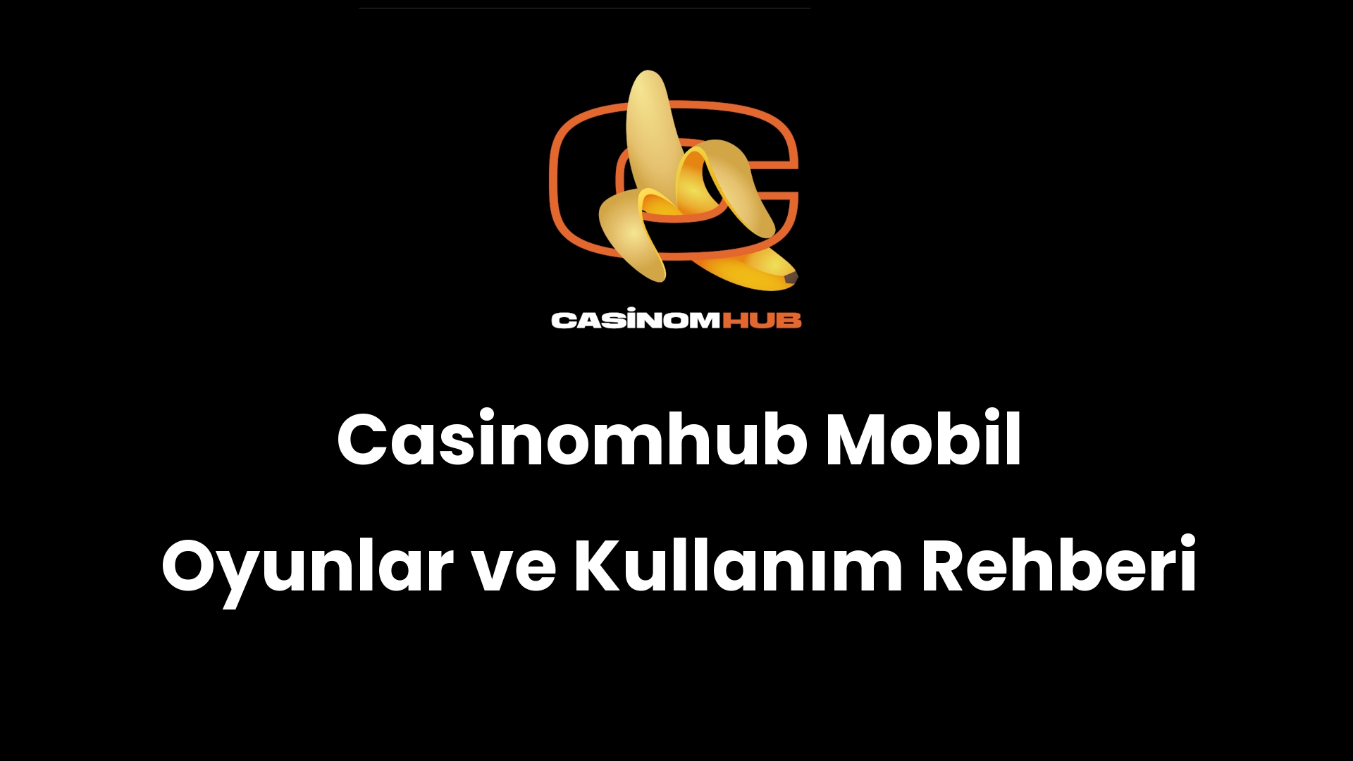 Casinomhub Mobil Oyunlar ve Kullanım Rehberi