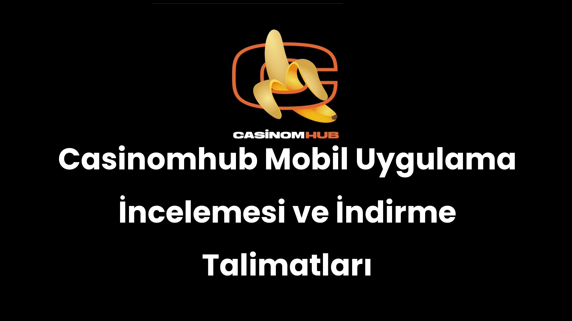 Casinomhub Mobil Uygulama İncelemesi ve İndirme Talimatları