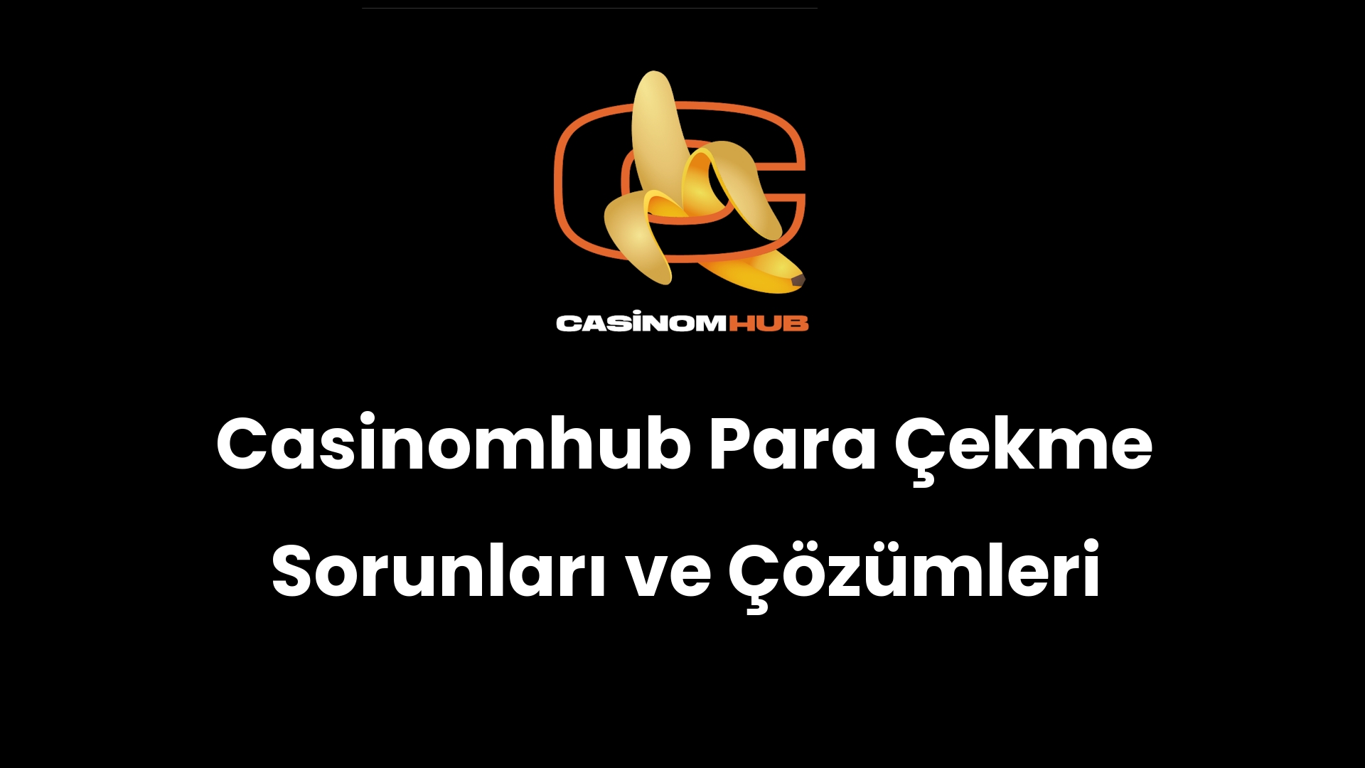 Casinomhub Para Çekme Sorunları ve Çözümleri