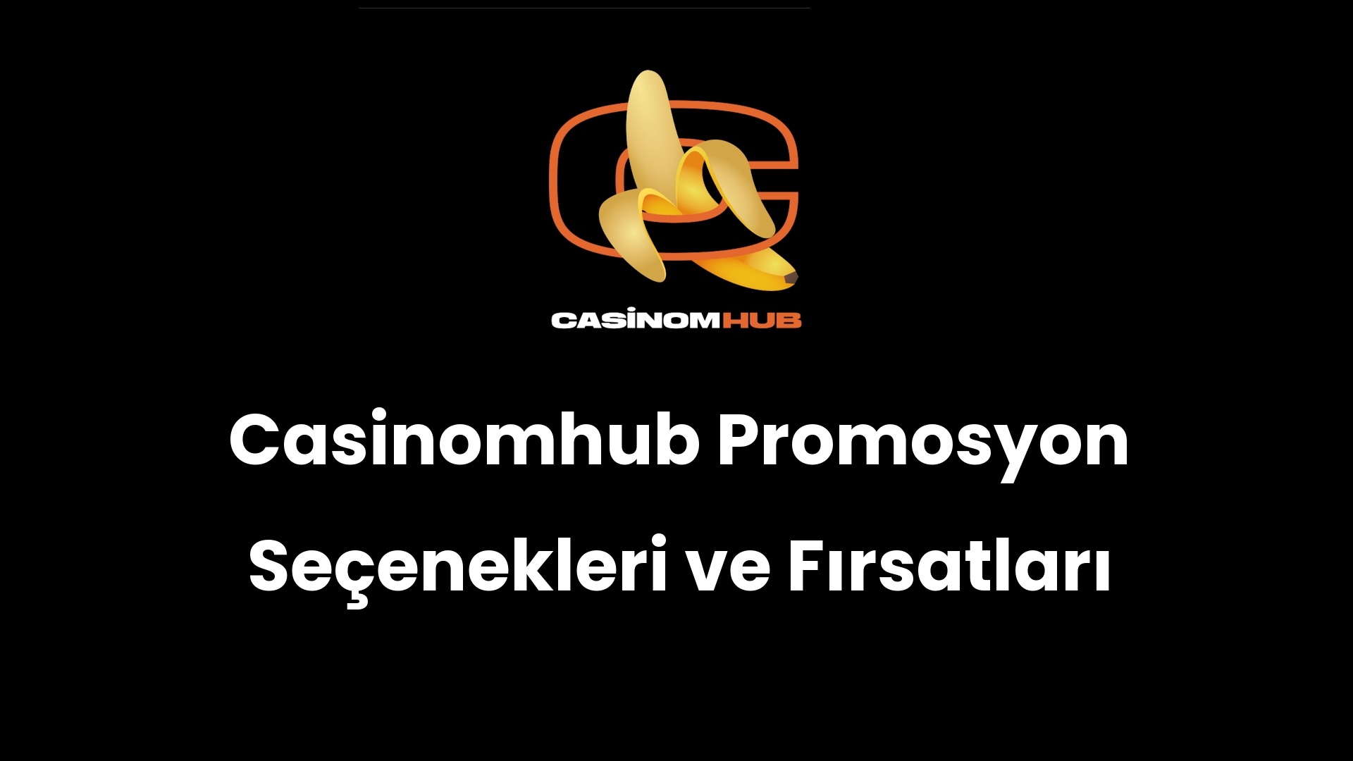 Casinomhub Promosyon Seçenekleri ve Fırsatları