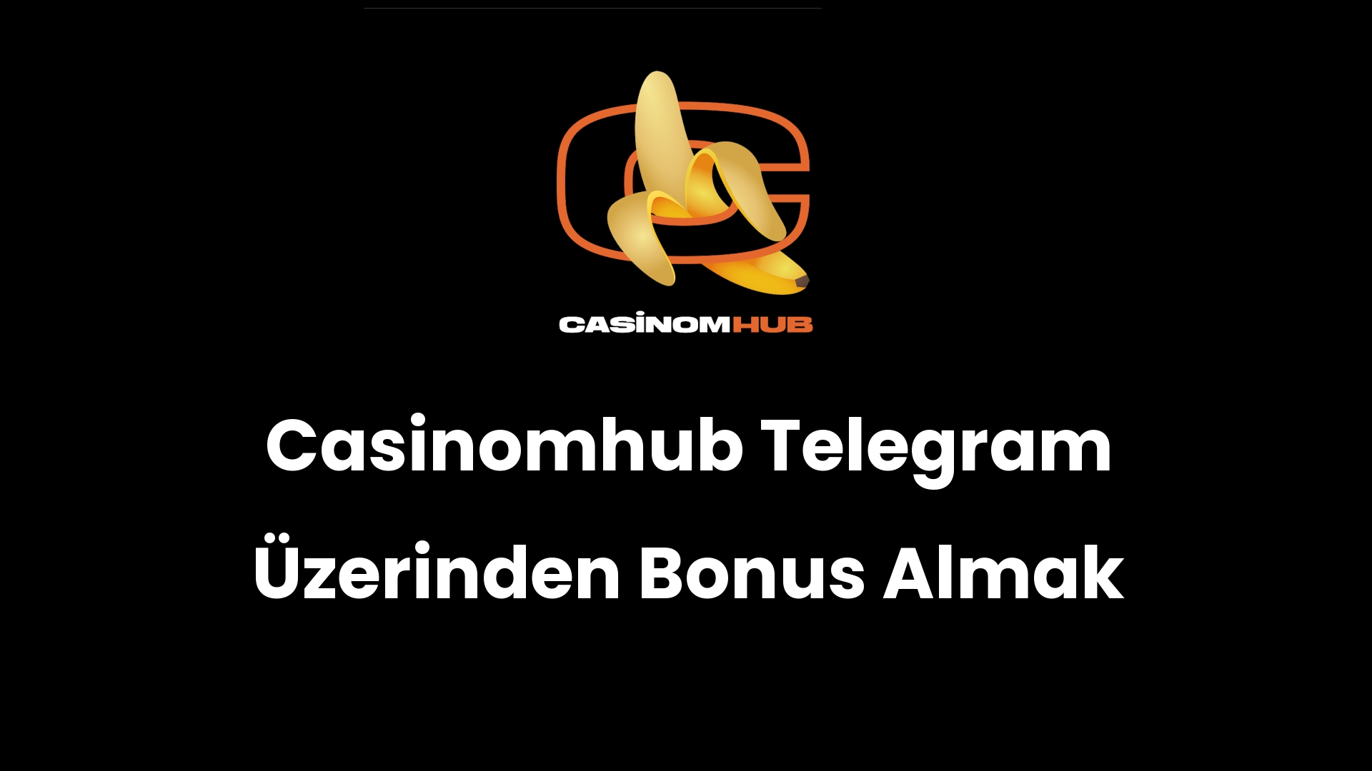 Casinomhub Telegram Üzerinden Bonus Almak