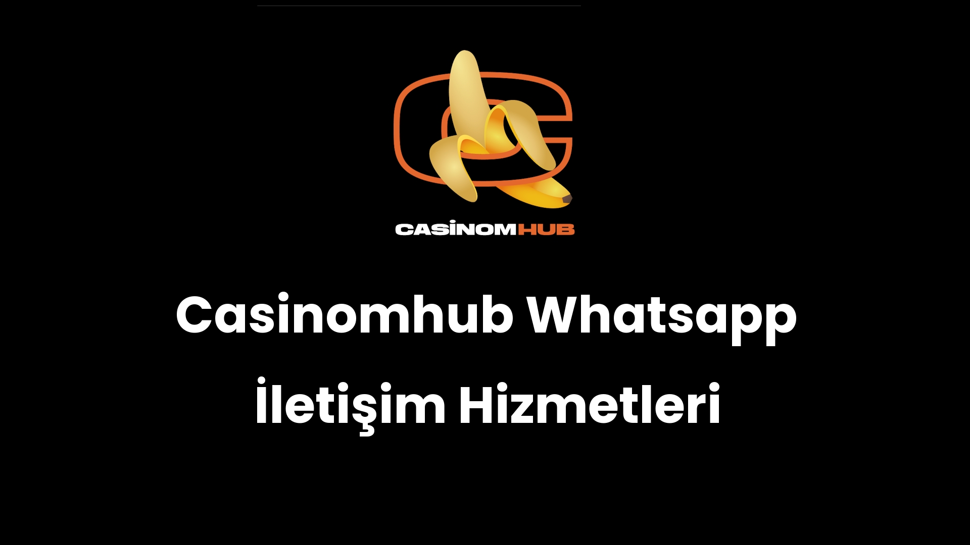 Casinomhub Whatsapp İletişim Hizmetleri
