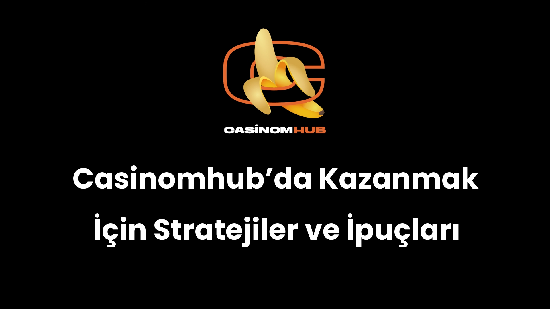 Casinomhub’da Kazanmak İçin Stratejiler ve İpuçları