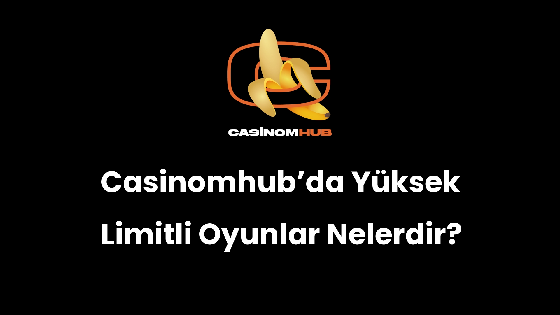 Casinomhub’da Yüksek Limitli Oyunlar Nelerdir?